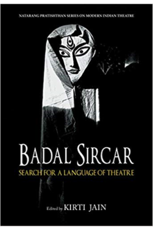 Badal Sircar: Search for a Language of Theatre