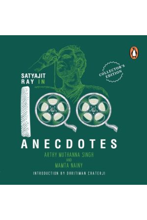 Satyajit Ray in 100 Anecdotes